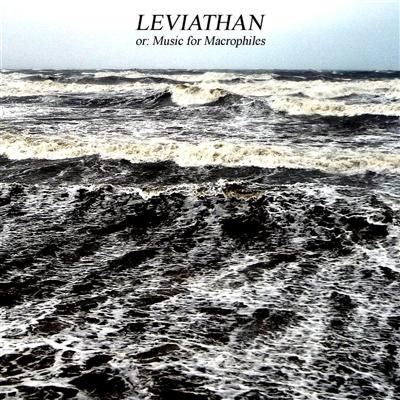 Leviathan or: Music for Macrophiles